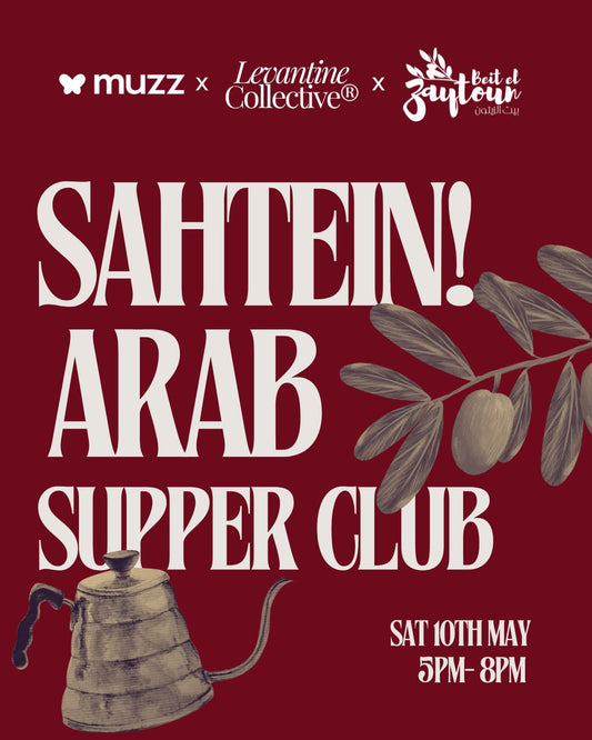 Sahtein! An Arab Supper Club By MUZZ (Muzmatch)